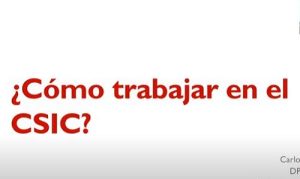 Cómo trabajar en el CSIC - Foro empleo UCM 2022